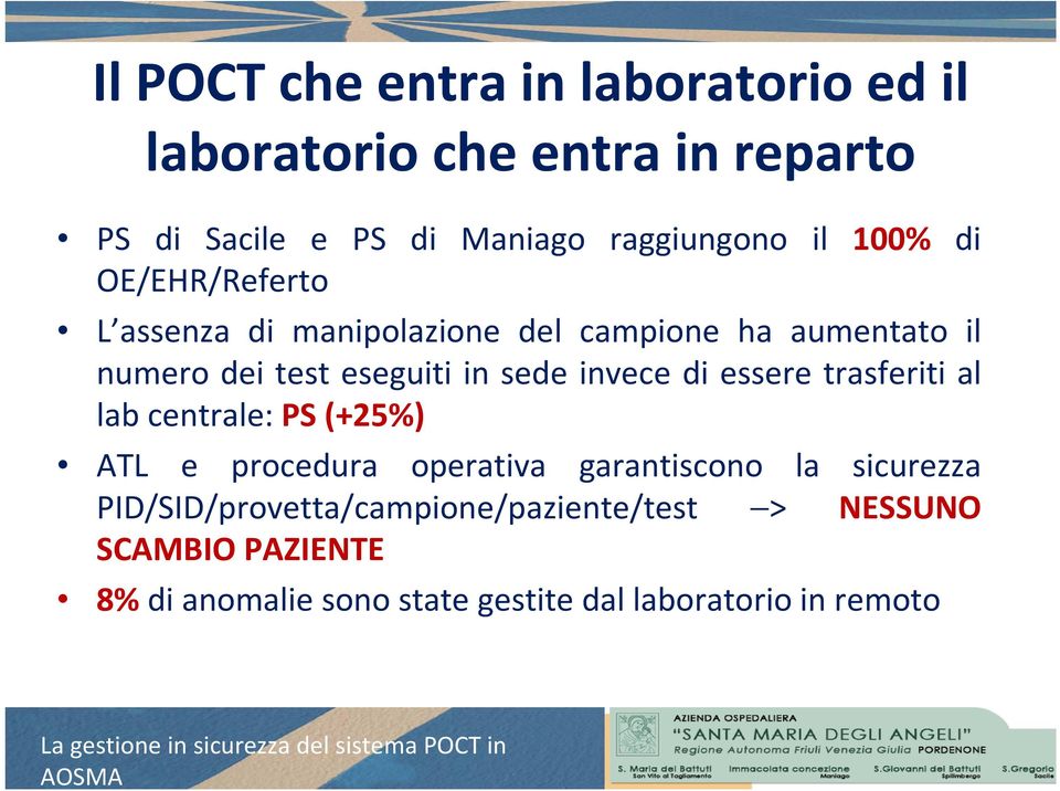 invece di essere trasferiti al lab centrale: PS (+25%) ATL e procedura operativa garantiscono la sicurezza