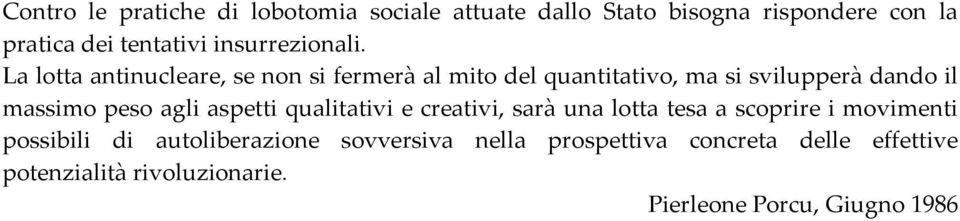 La lotta antinucleare, se non si fermerà al mito del quantitativo, ma si svilupperà dando il massimo peso agli