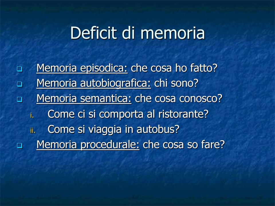 Memoria semantica: che cosa conosco? i.