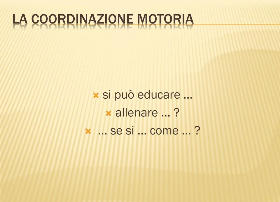 MOTORIA si può