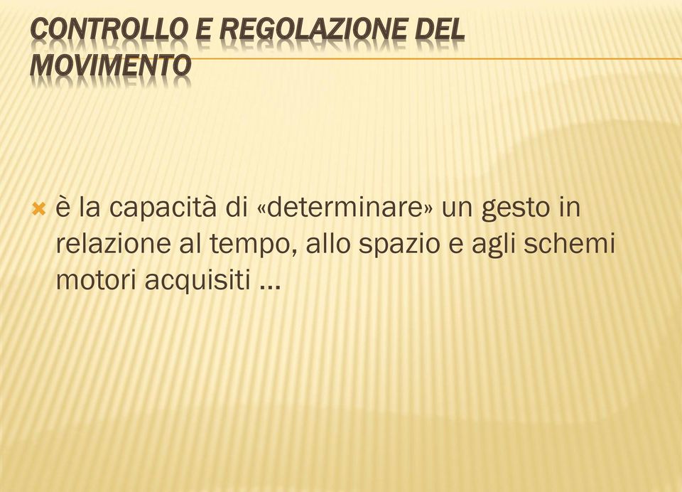 «determinare» un gesto in relazione