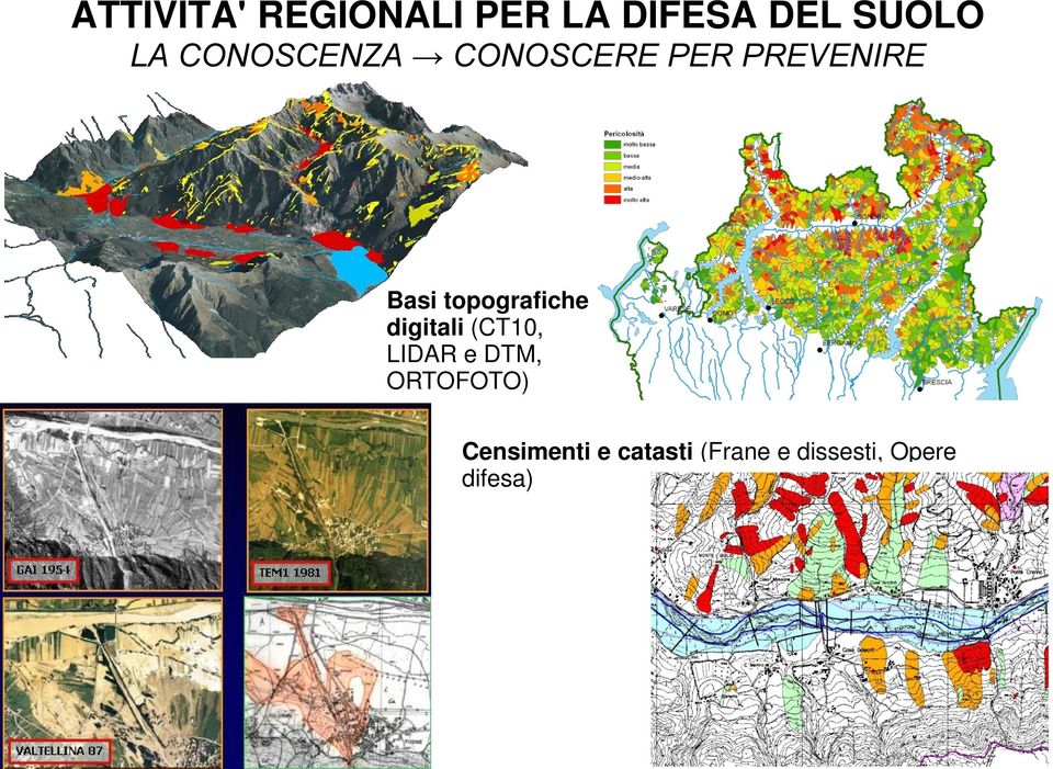 topografiche digitali (CT10, LIDAR e DTM,