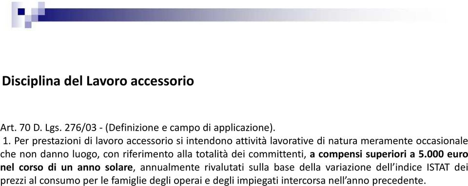 con riferimento alla totalità dei committenti, a compensi superiori a 5.