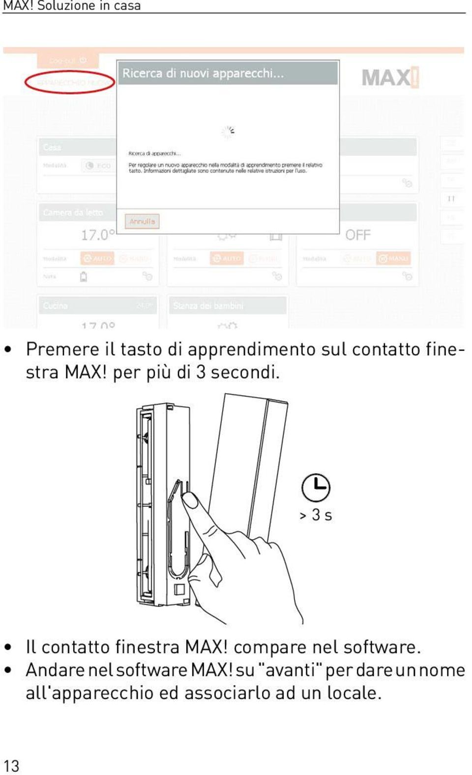 > 3 s Il contatto finestra MAX! compare nel software.