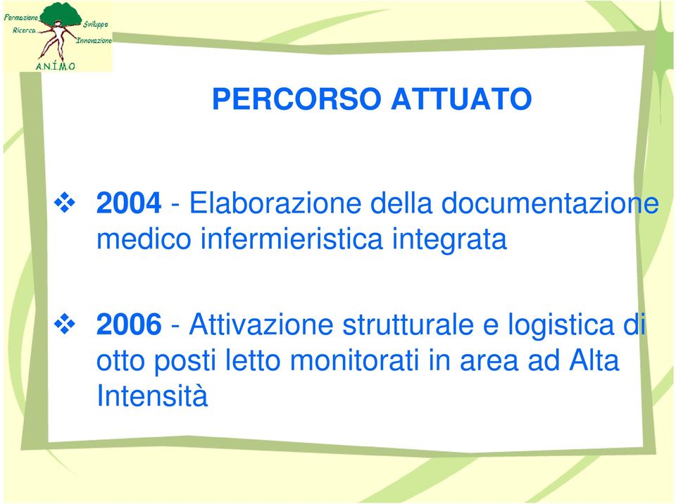 2006 - Attivazione strutturale e logistica di