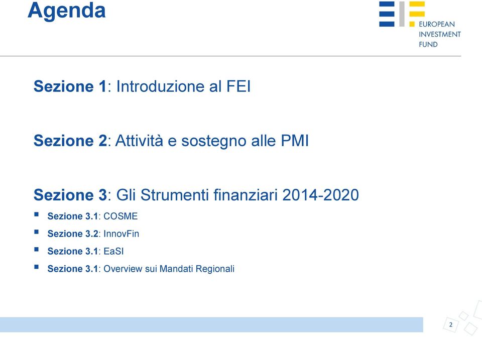 finanziari 2014-2020 Sezione 3.1: COSME Sezione 3.