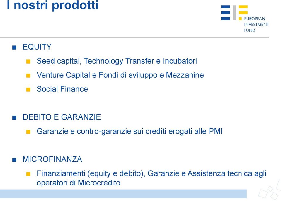 GARANZIE Garanzie e contro-garanzie sui crediti erogati alle PMI MICROFINANZA