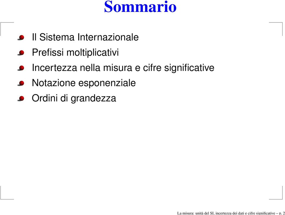 2 Sommario Il Sistema Internazionale Prefissi