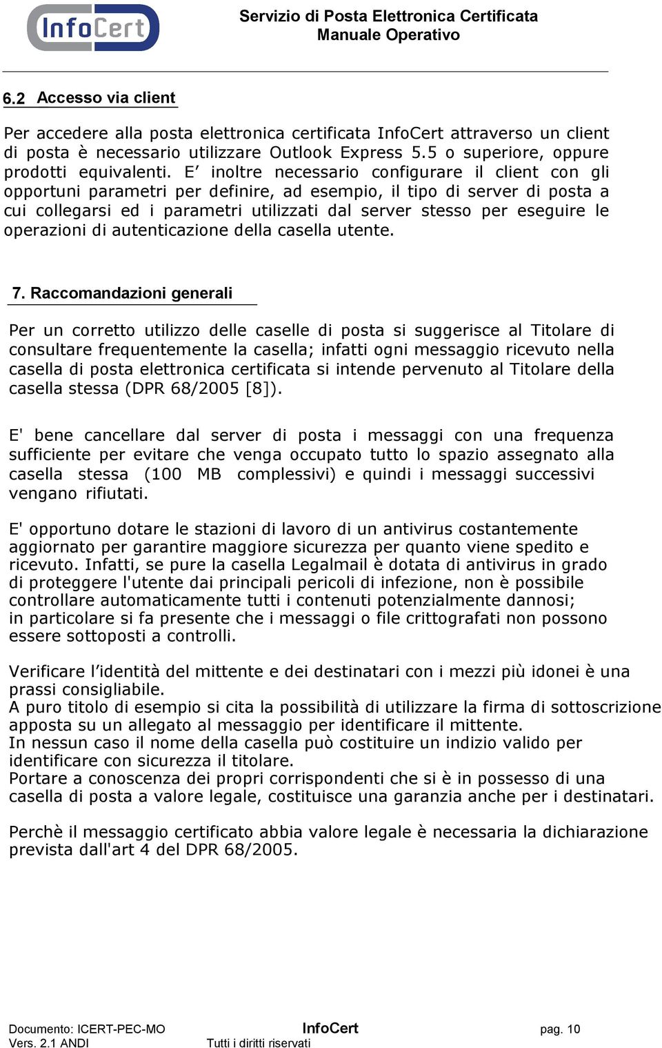 le operazioni di autenticazione della casella utente. 7.