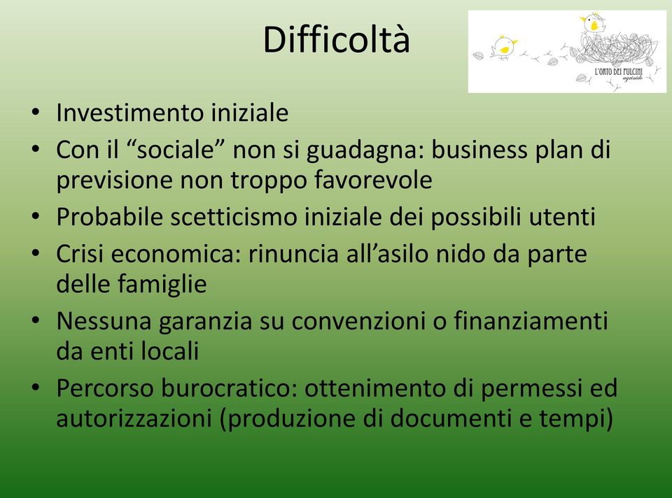 all asilo nido da parte delle famiglie Nessuna garanzia su convenzioni o finanziamenti da enti