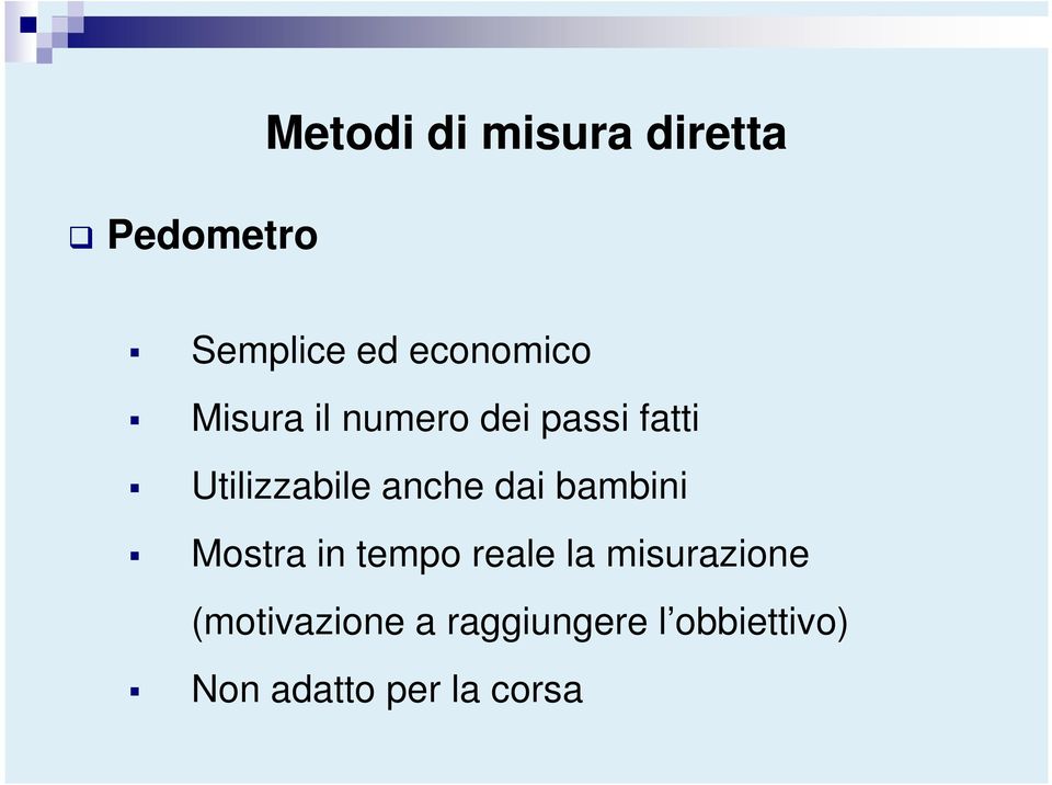 anche dai bambini Mostra in tempo reale la misurazione