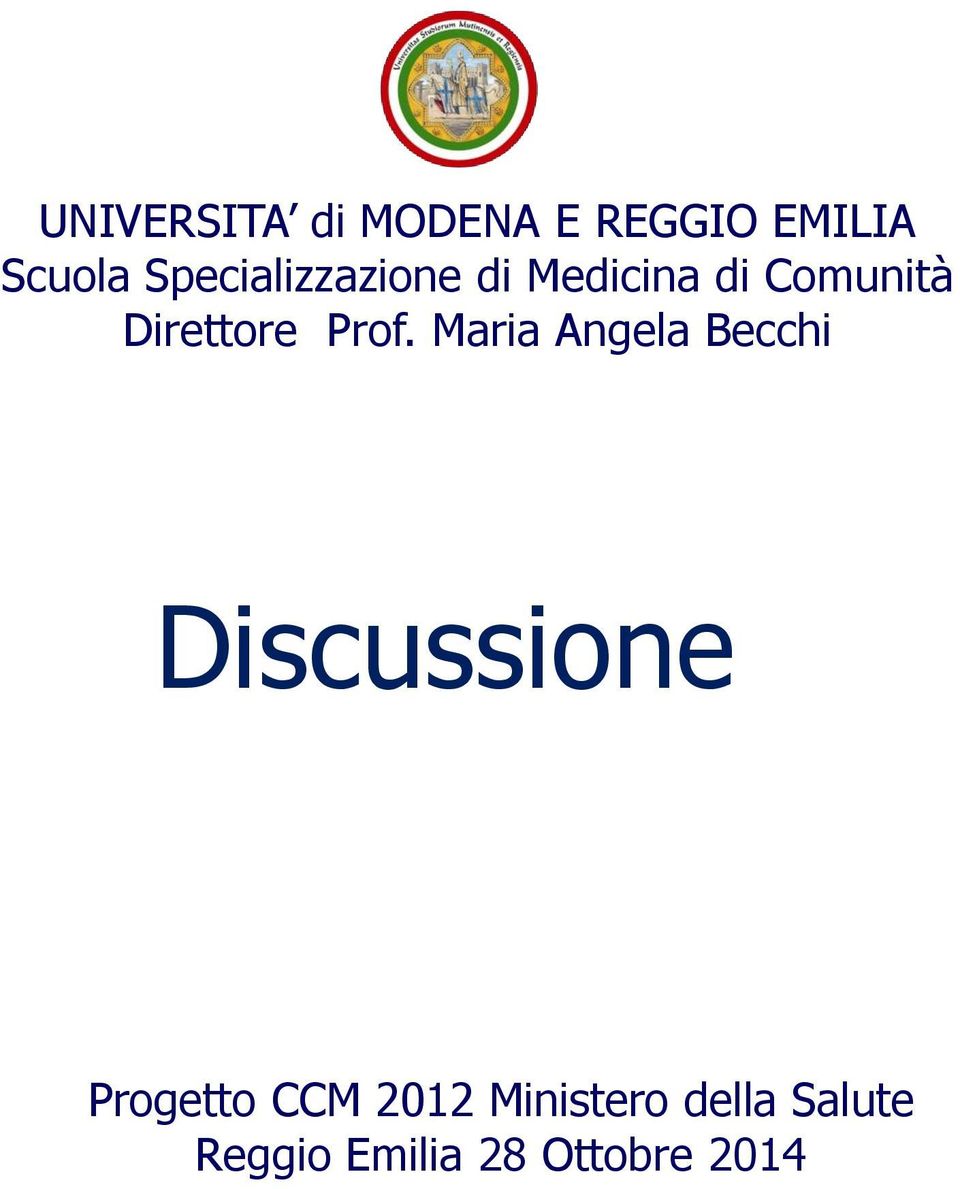 Prof. Maria Angela Becchi Discussione Progetto CCM