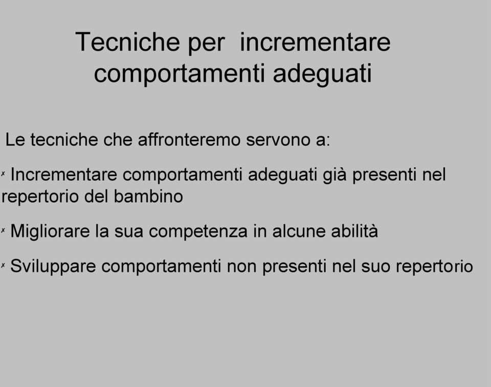 presenti nel repertorio del bambino Migliorare la sua competenza