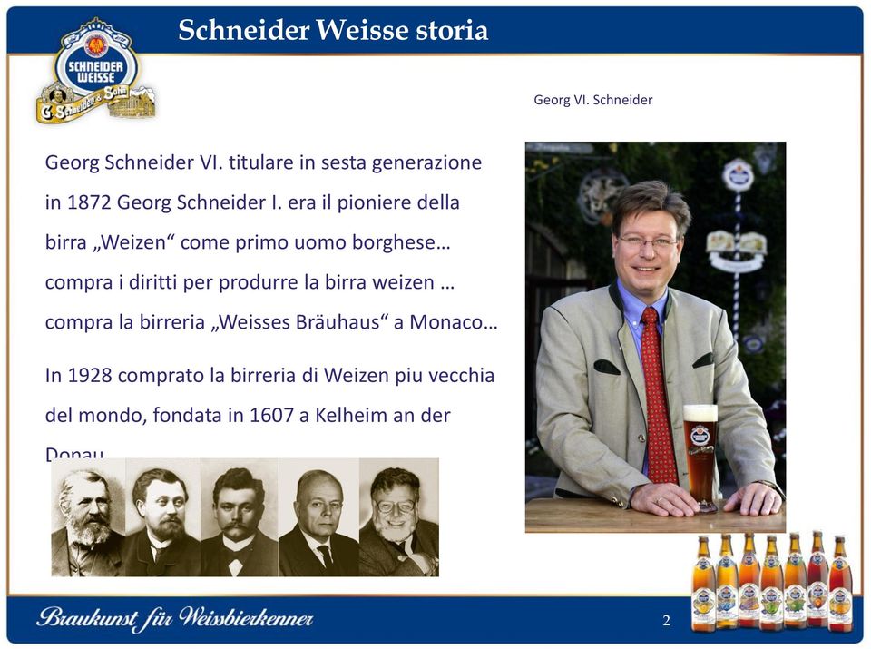 era il pioniere della birra Weizen come primo uomo borghese compra i diritti per produrre la