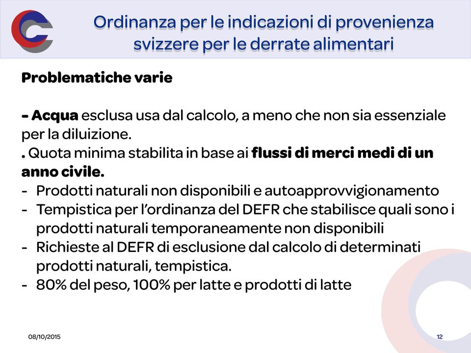 - Prodotti naturali non disponibili e autoapprovvigionamento - Tempistica per l ordinanza del DEFR che stabilisce quali sono i prodotti naturali