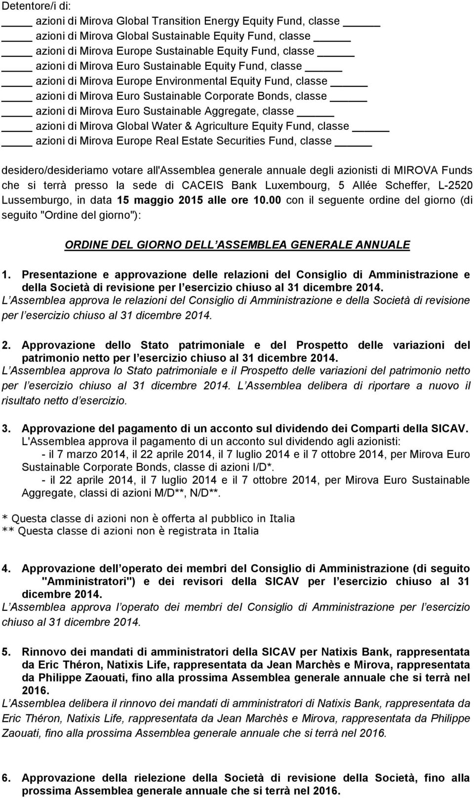 Aggregate, classe azioni di Mirova Global Water & Agriculture Equity Fund, classe azioni di Mirova Europe Real Estate Securities Fund, classe desidero/desideriamo votare all'assemblea generale