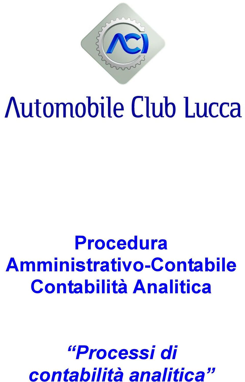 Processi di contabilità analitica Processi di