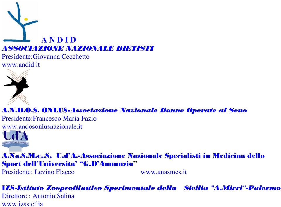 -Associazione Nazionale Specialisti in Medicina dello Sport dell Universita G.D Annunzio Presidente: Levino Flacco www.