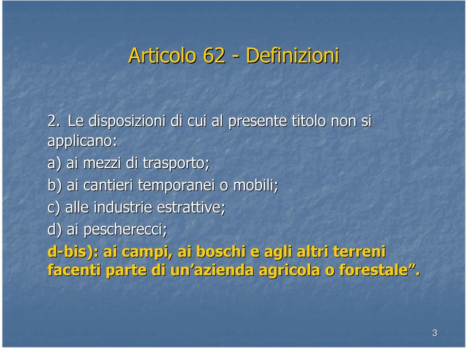 trasporto; b) ai cantieri temporanei o mobili; c) alle industrie