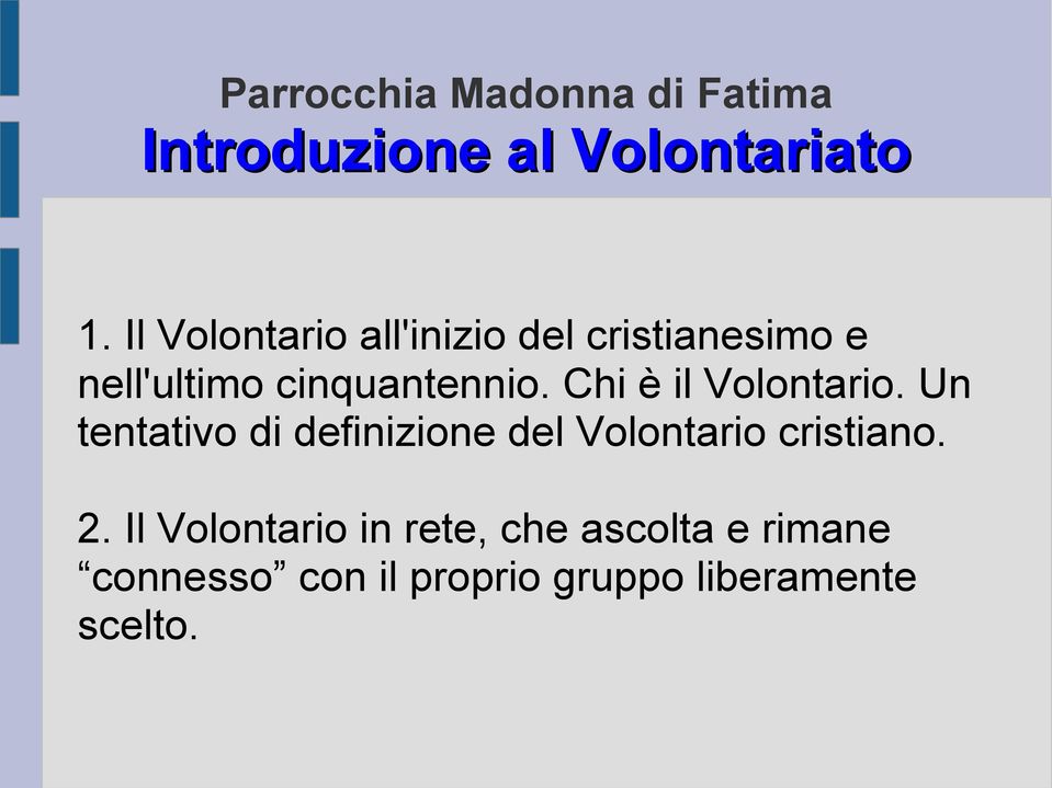 Chi è il Volontario. Un tentativo di definizione del Volontario cristiano. 2.