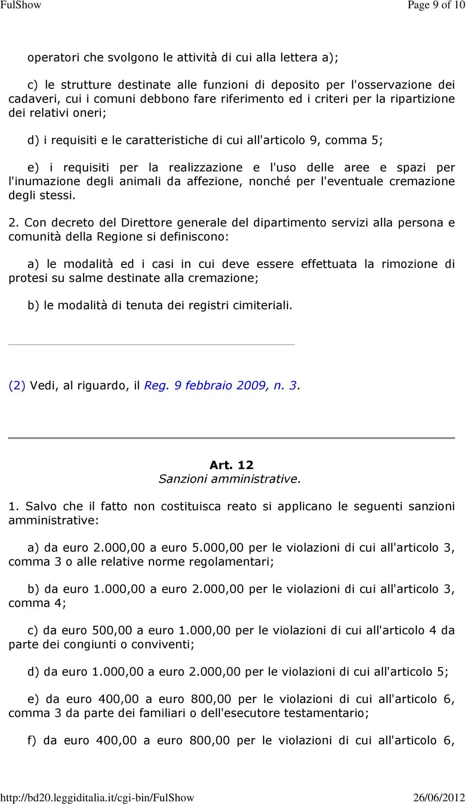 degli animali da affezione, nonché per l'eventuale cremazione degli stessi. 2.