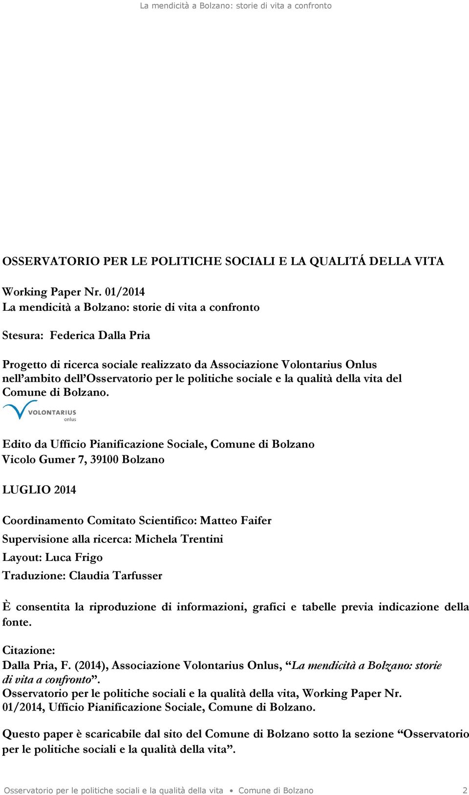 politiche sociale e la qualità della vita del Comune di Bolzano.