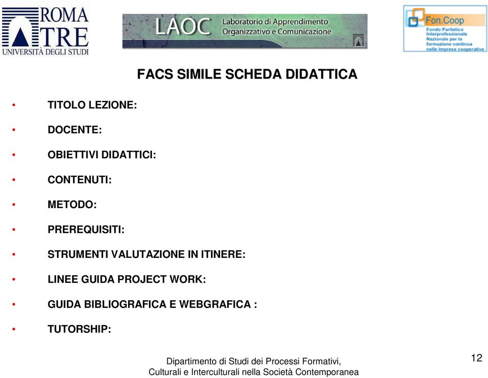 VALUTAZIONE IN ITINERE: LINEE GUIDA PROJECT WORK:
