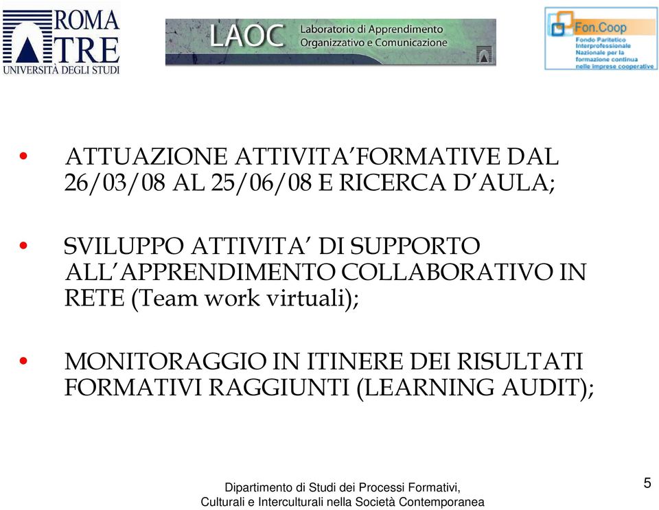 APPRENDIMENTO COLLABORATIVO IN RETE (Team work virtuali);