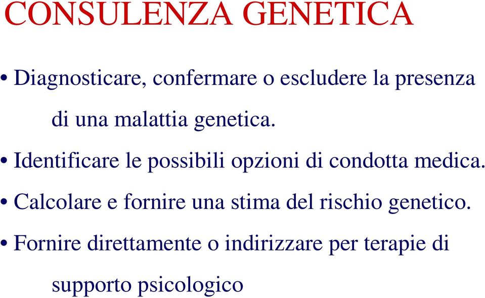 Identificare le possibili opzioni di condotta medica.