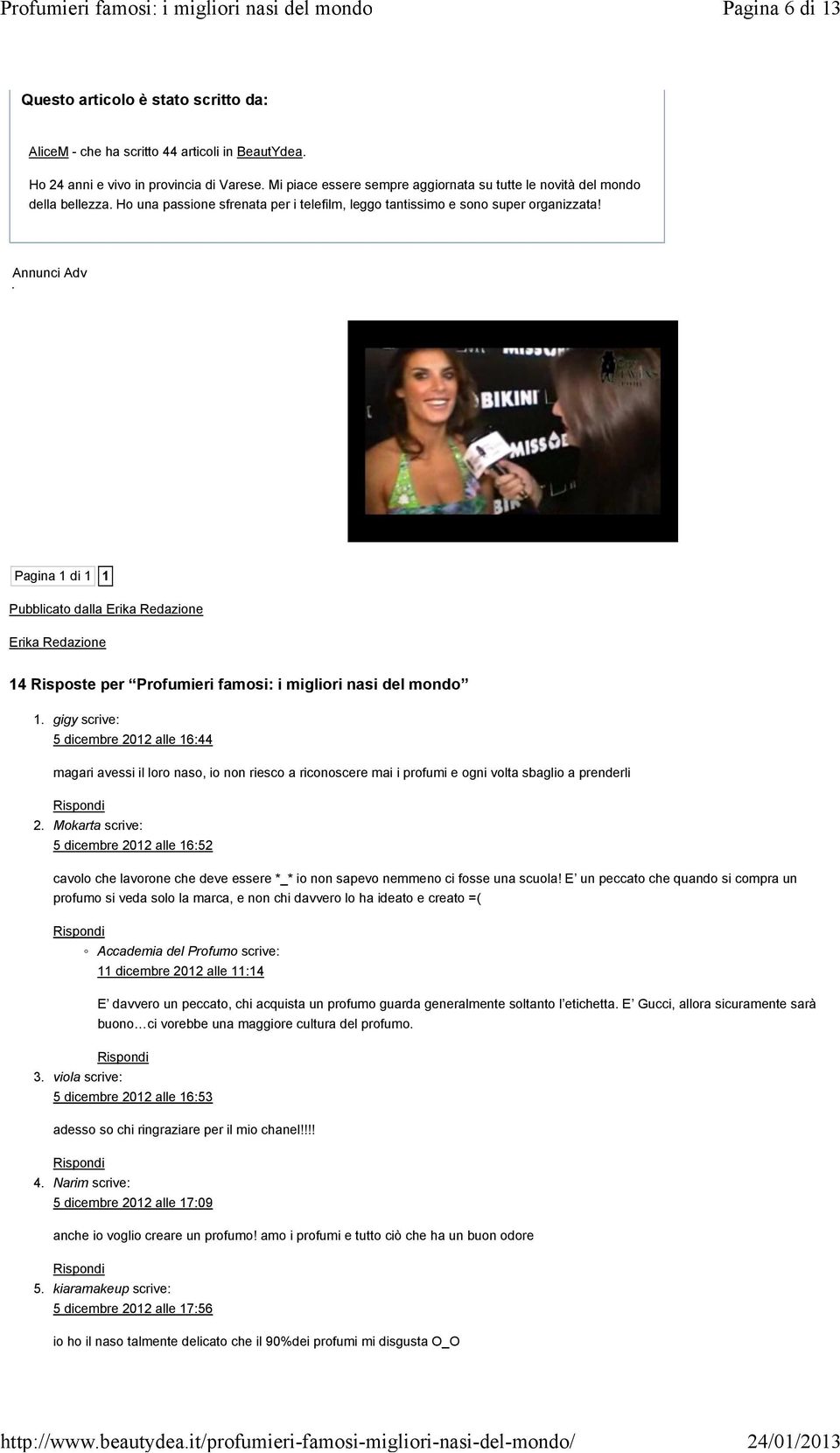 Annunci Adv Pagina 1 di 1 1 Pubblicato dalla Erika Redazione Erika Redazione 14 Risposte per Profumieri famosi: i migliori nasi del mondo 1.