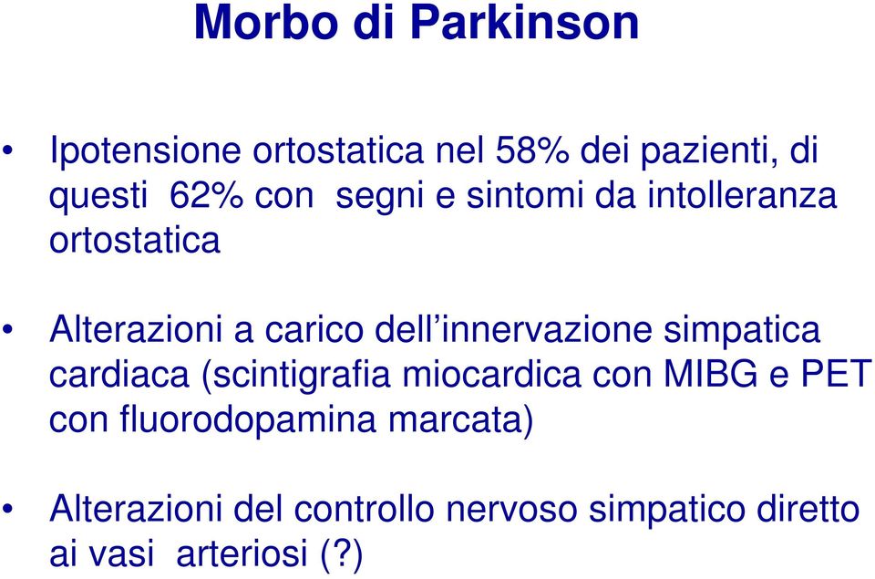 innervazione simpatica cardiaca (scintigrafia miocardica con MIBG e PET con