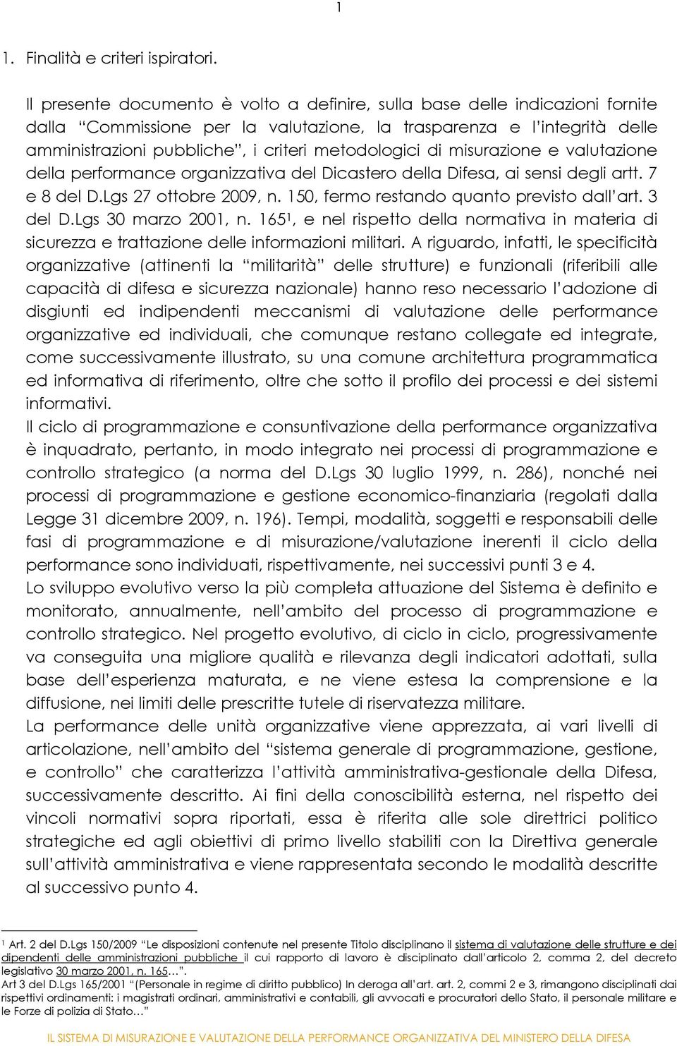 metodologici di misurazione e valutazione della performance organizzativa del Dicastero della Difesa, ai sensi degli artt. 7 e 8 del D.Lgs 27 ottobre 2009, n.