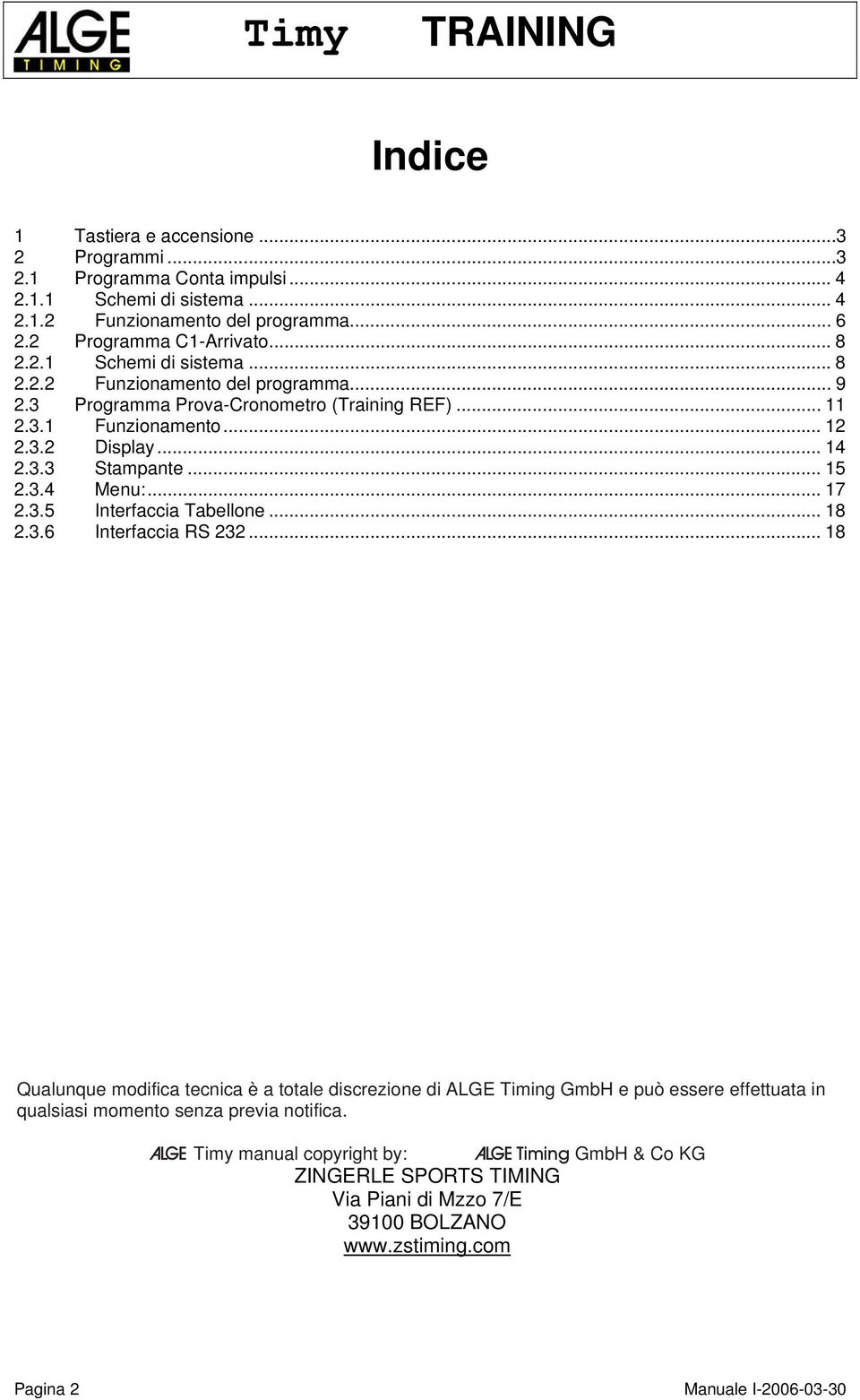 .. 15 2.3.4 Menu:... 17 2.3.5 Interfaccia Tabellone... 18 2.3.6 Interfaccia RS 232.