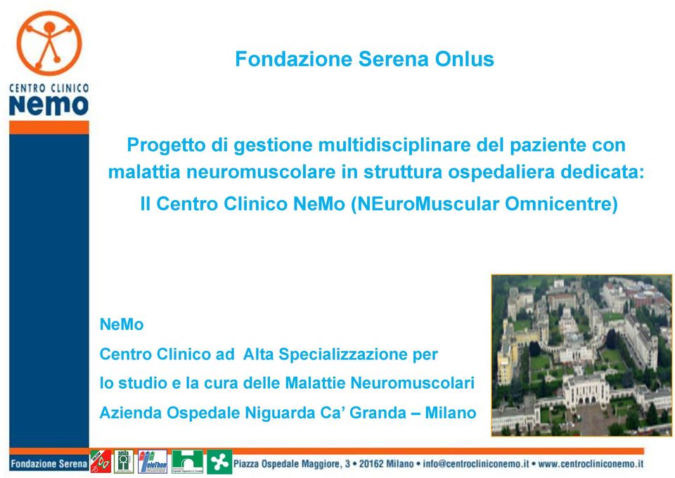 (NEuroMuscular Omnicentre) NeMo Centro Clinico ad Alta Specializzazione per lo