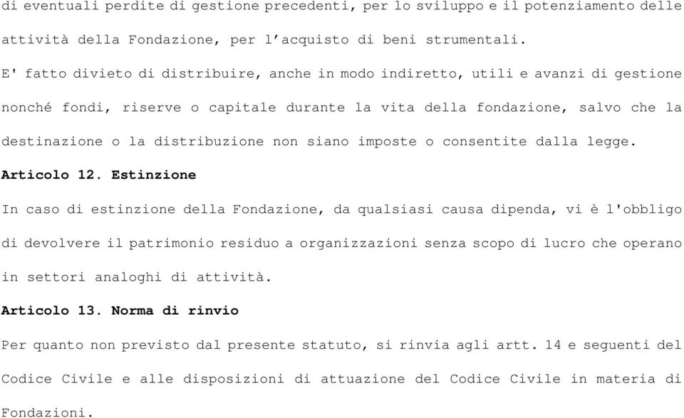 non siano imposte o consentite dalla legge. Articolo 12.