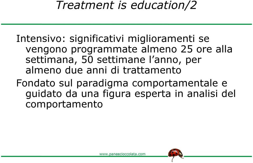 anno, per almeno due anni di trattamento Fondato sul paradigma