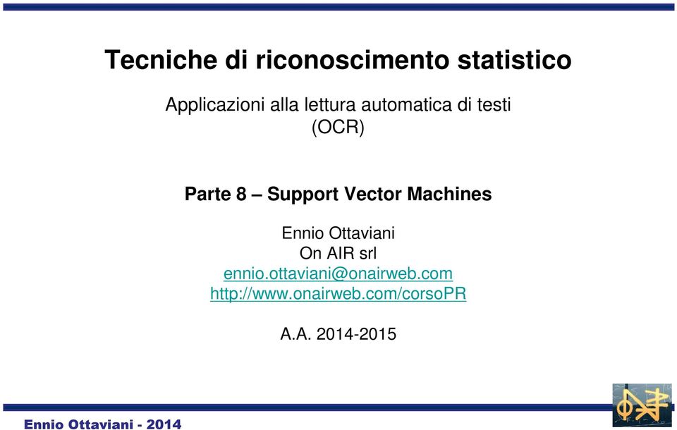 Vector Machines Ennio Ottaviani On AIR srl ennio.