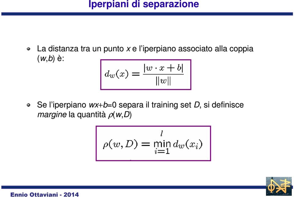 (w,b) è: Se l iperpiano l wx+b=0 separa il