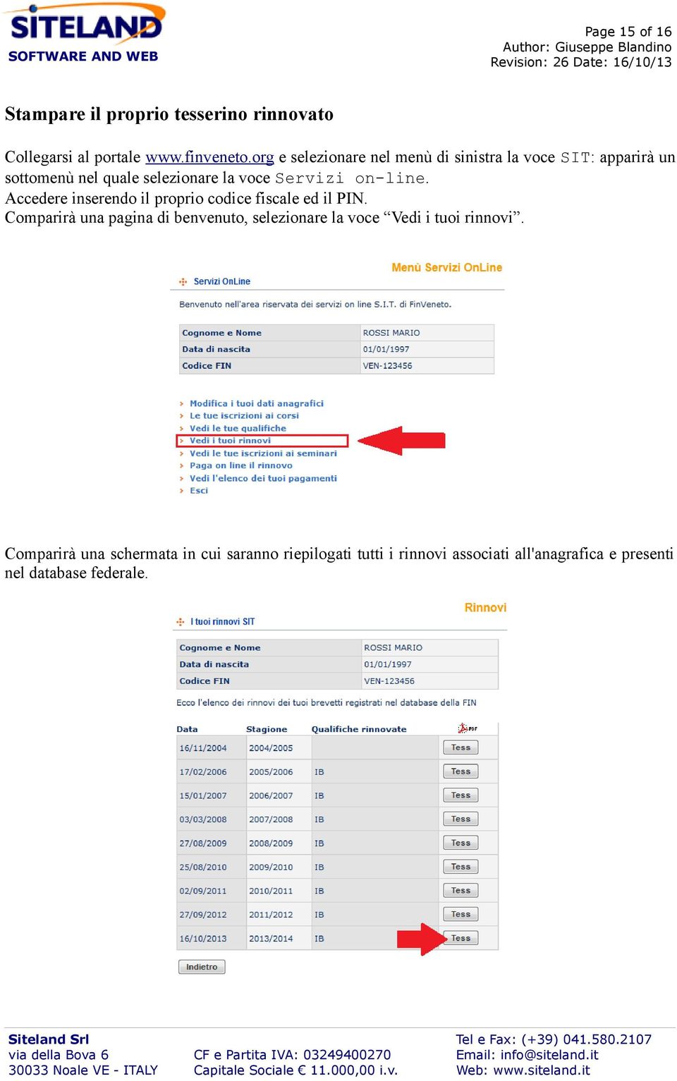 on-line. Accedere inserendo il proprio codice fiscale ed il PIN.