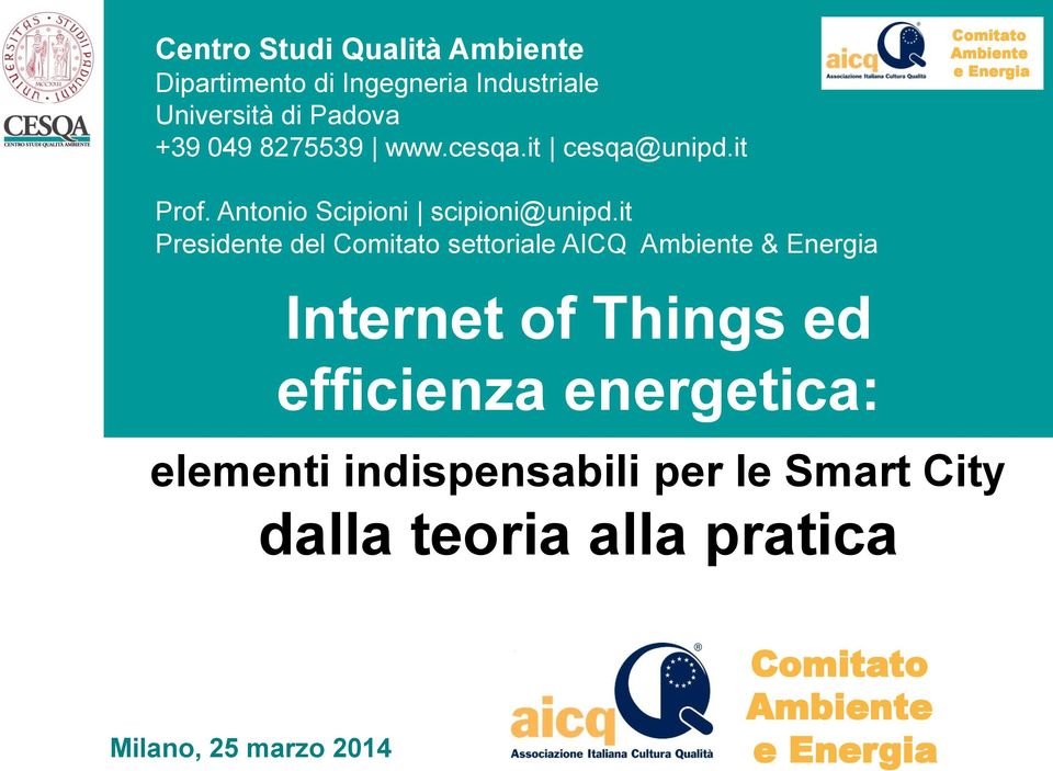 it Presidente del Comitato settoriale AICQ Ambiente & Energia Internet of Things ed efficienza