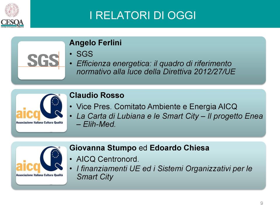 Comitato Ambiente e Energia AICQ La Carta di Lubiana e le Smart City Il progetto Enea