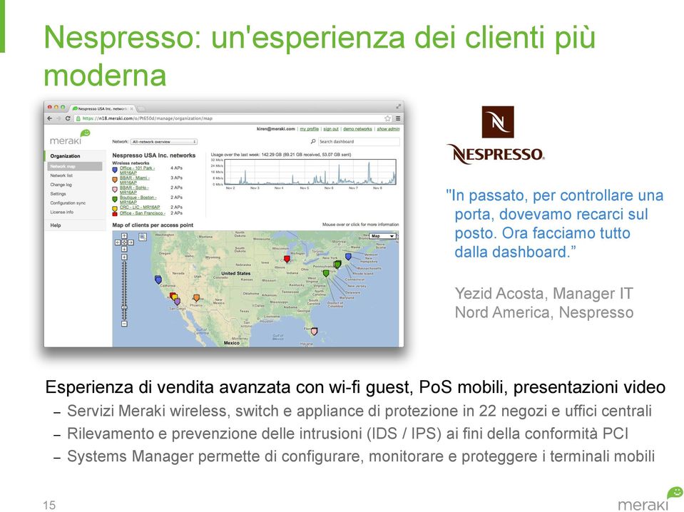 Yezid Acosta, Manager IT Nord America, Nespresso Esperienza di vendita avanzata con wi-fi guest, PoS mobili, presentazioni video