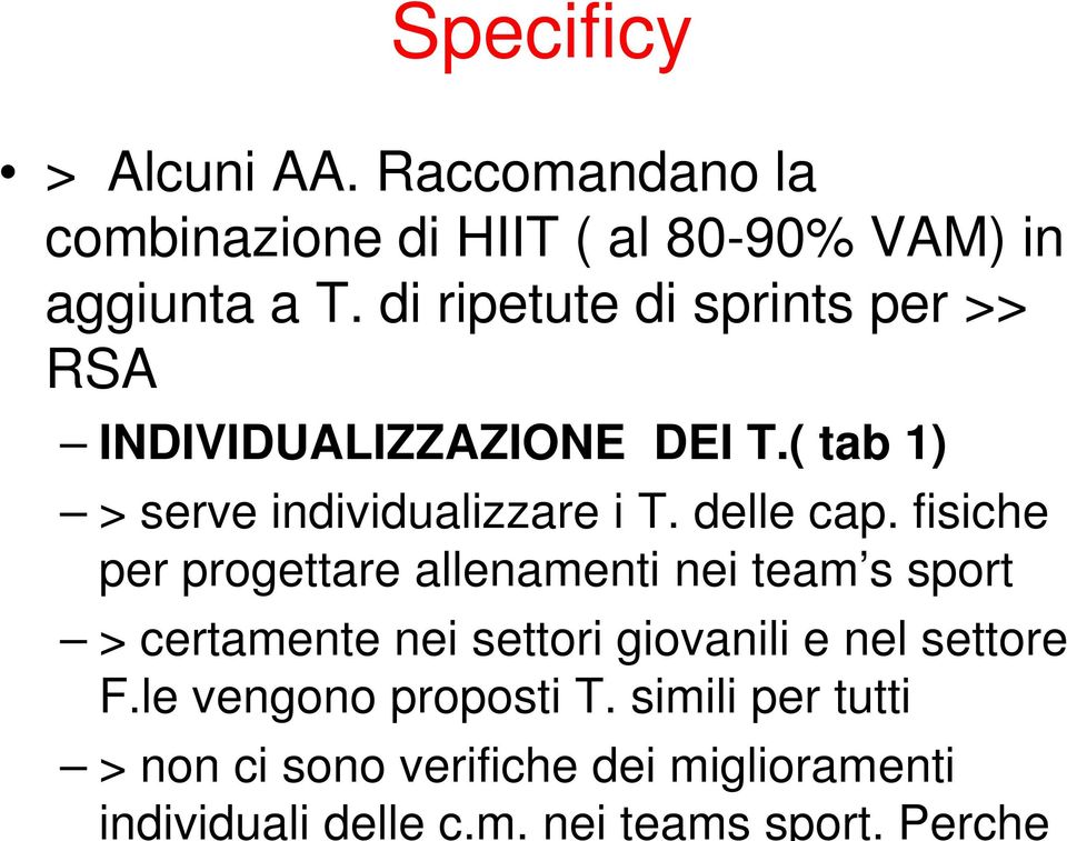 fisiche per progettare allenamenti nei team s sport > certamente nei settori giovanili e nel settore F.