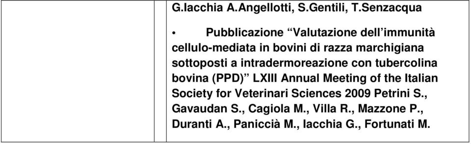 marchigiana sottoposti a intradermoreazione con tubercolina bovina (PPD) LXIII Annual Meeting