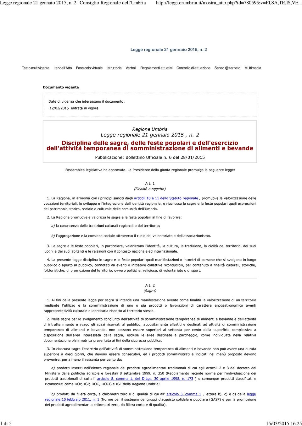 il documento: 12/02/2015 entrata in vigore Regione Umbria Legge regionale 21 gennaio 2015, n.