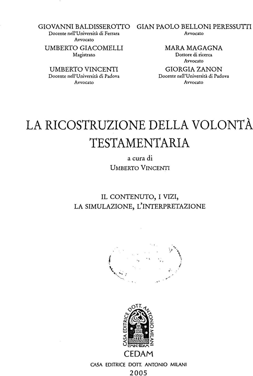 ZANON Docente nell'universita di Padova LA RICOSTRUZIONE DELLA VOLONTA TESTAMENTARIA a cura di UMBERTO