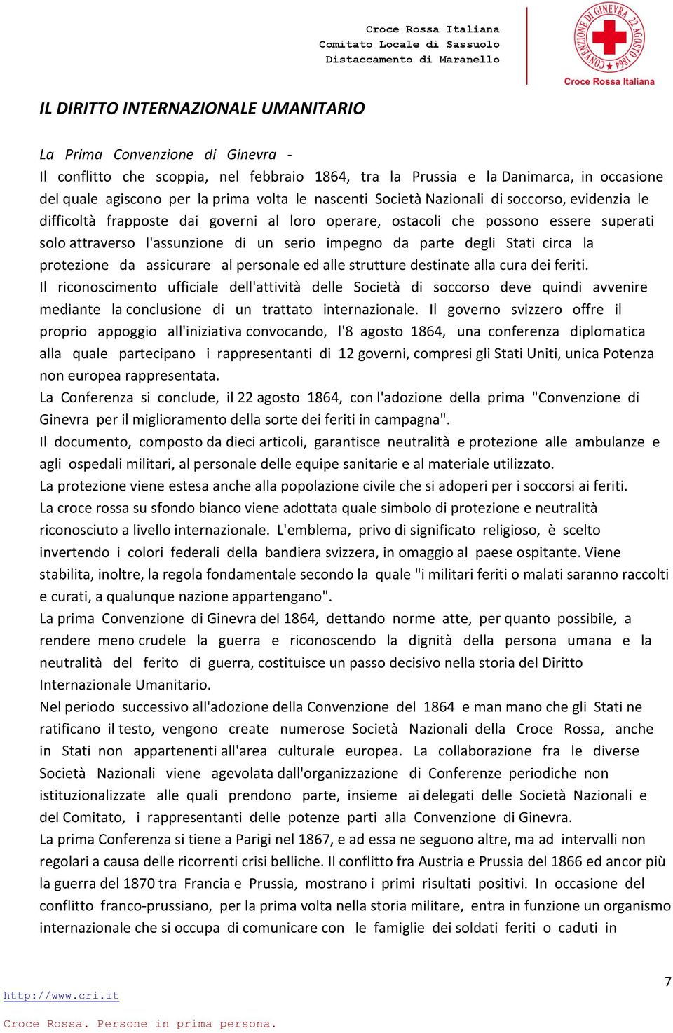 degli Stati circa la protezione da assicurare al personale ed alle strutture destinate alla cura dei feriti.