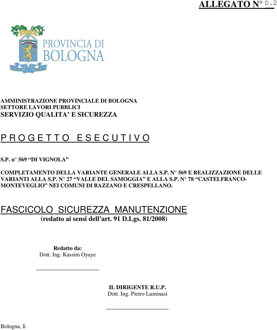 P. N 78 CASTELFRANCO- MONTEVEGLIO NEI COMUNI DI BAZZA E CRESPELLA. FASCICOLO CUREZZA MANUTENZIONE (redatto ai sensi dell art. 91 D.