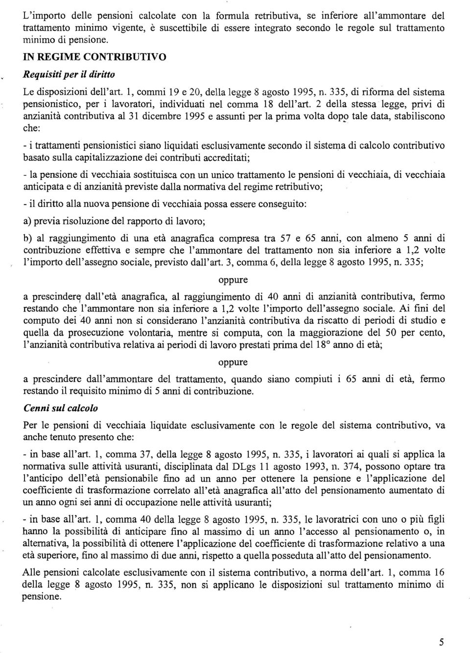 335, di riforma del sistema pensionistico, per i lavoratori, individuati nel coma 18 dell'art.