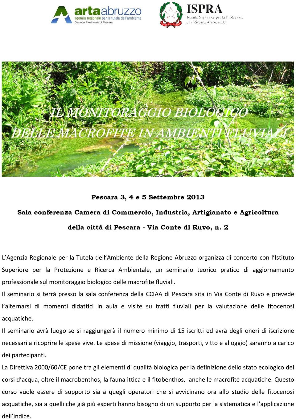 2 L Agenzia Regionale per la Tutela dell Ambiente della Regione Abruzzo organizza di concerto con l Istituto Superiore per la Protezione e Ricerca Ambientale, un seminario teorico pratico di